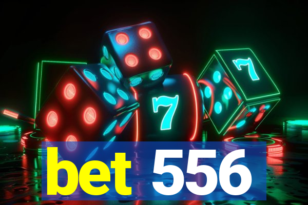 bet 556